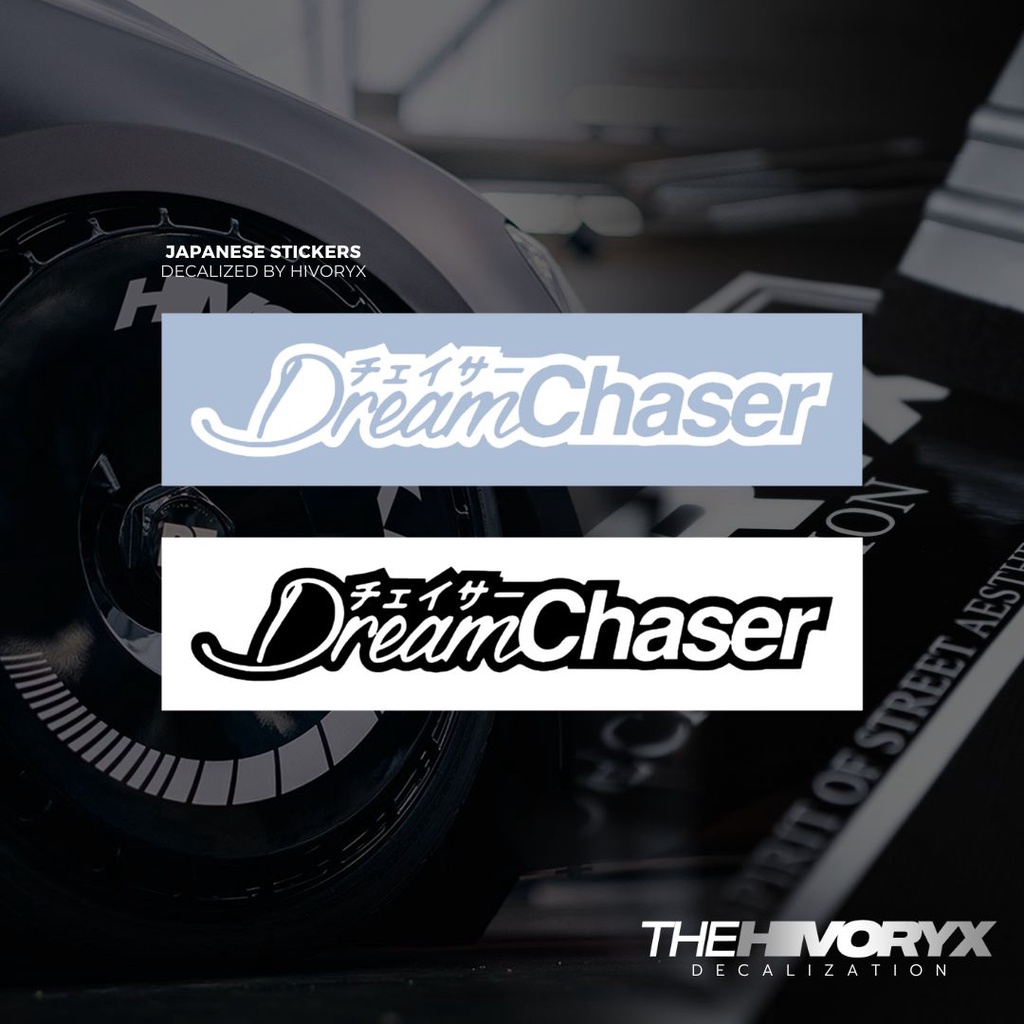 DREAM CHASERJDM JAPANESE CAR DECAL AUTOMOTIVE DIE CUT STICKER - HIVORYX