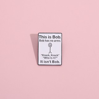 Creative This Is Bob Bob Has No Arms Enamel Pin Funny Graffiti Brooch Badges Lapel Pin Backpack Badge Accessories Gift for Friends