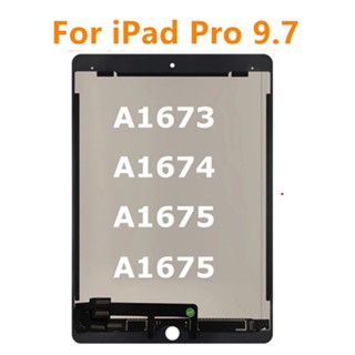 ชุดประกอบหน้าจอสัมผัส LCD สําหรับ IPad Pro 9.7 A1673 A1674 A1675