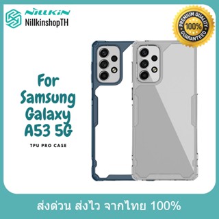 Nillkin เคส Samsung Galaxy A53 5G รุ่น Nature TPU Pro case