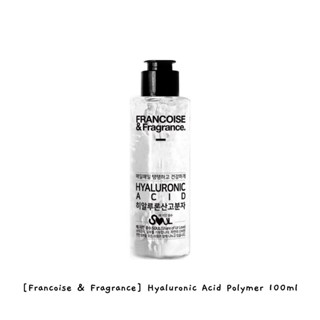 [Francoise &amp; Fragrance] Hyaluronic Acid Polymer 100ml / k-beauty