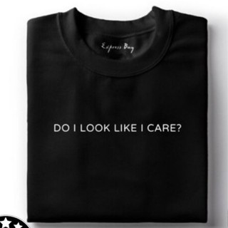 Do i look like i care T-Shirt Customized Printed Unisex cotton_03