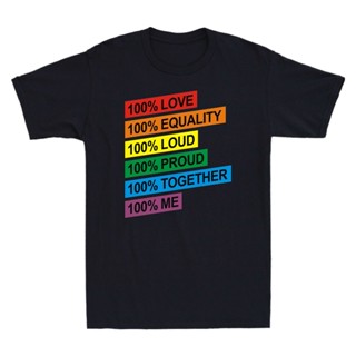 【2023】เสื้อยืดสีดำอินเทรนด์เสื้อยืด พิมพ์ลาย Love Equality Loud Proud Together Me Lgbt Pride 100% ของขวัญวันวาเลนไทน์ สํ