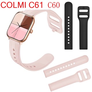 สายนาฬิกาข้อมือซิลิโคน แบบเปลี่ยน สําหรับ COLMI C61 C80 COLMI C60 Sport Watchband