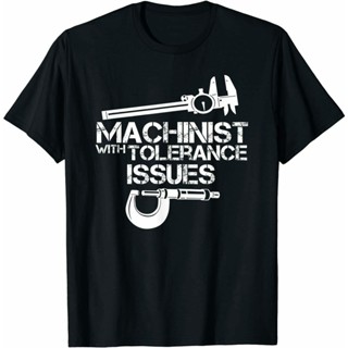 เสื้อยืด ลาย Machinist With Tolerance Issues Machinis ตลก