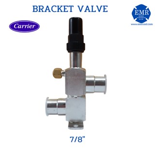 CARRIER BRACKET VALVE (วาล์วยึด) 7/8" ODS-WELD