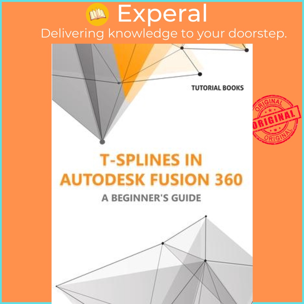 T-splines in Autodesk Fusion 360 : คู่มือเริ่มต้นโดยหนังสือสอน (ปกอ่อน)