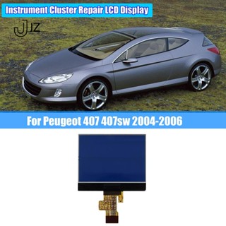 แดชบอร์ดหน้าจอ LCD สําหรับซ่อมแซมรถยนต์ Peugeot 407 407Sw 2004-2006