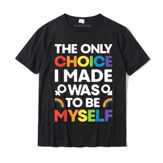 เสื้อยืด ผ้าฝ้าย พิมพ์ลายธง The Only Choice I Made Gay Pride LGBT สีรุ้ง ขนาดใหญ่ สําหรับผู้ชาย