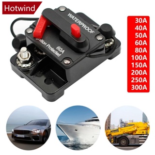 Hotwind รีเซ็ตฟิวส์เบรกเกอร์ แอมป์รถยนต์ เรือ DC 12-48V 30A 40A 50A 60A 70A 80A 100A 120A 150A 200A 250A 300A N5O6 กันน้ํา