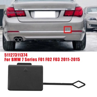 ฝาครอบตะขอลากจูงด้านหลังรถยนต์ 51127311374 ฝาครอบกันชนหลัง สําหรับ BMW 7 Series F01 F02 F03 11-15