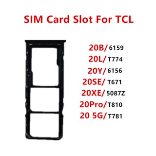 ช่องเสียบซิมการ์ดอะแดปเตอร์ T774 T671 T810 T781 แบบเปลี่ยน สําหรับ TCL 20 XE SE Pro 5G 20B 20L 20Y