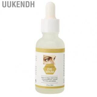 Uukendh Eyes Serum  Improve Pouch Smoothing Fine Lines Fade Dark Circles Eye   30ml for Reduce Wrinkles