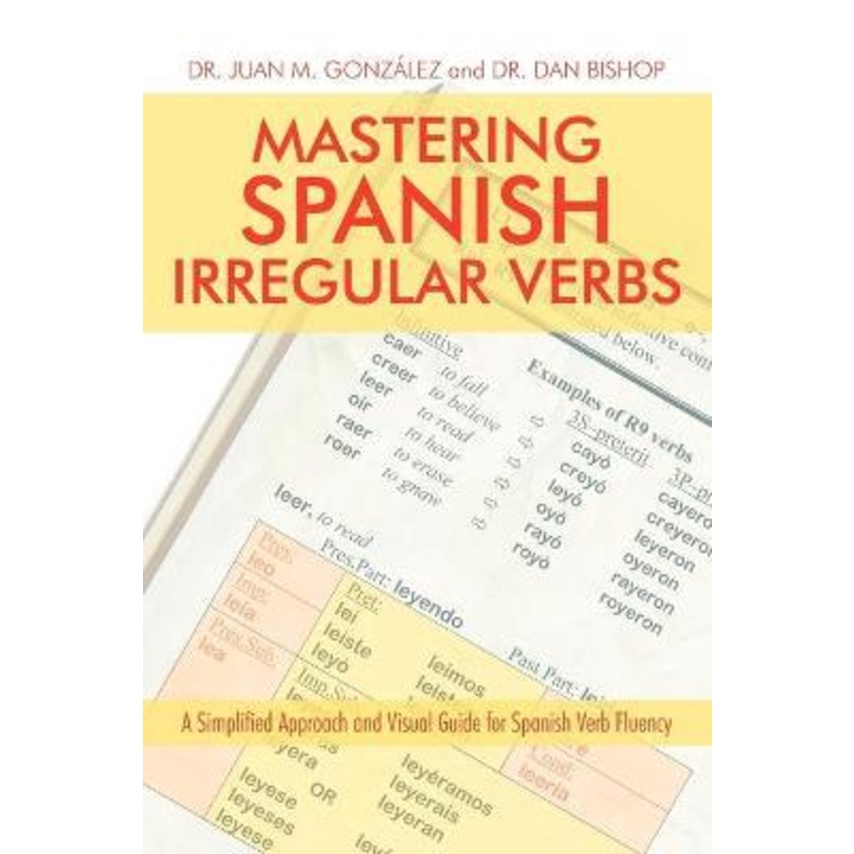 Mastering Spanish Irregular Verbs : Aproach and Visual Guide โดย Dr Juan M Gonzalez (ฉบับสหรัฐอเมริก