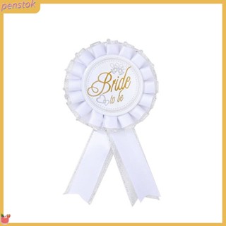 ปากกา|  เข็มกลัด ลาย Bride to Be Badge Rosette Hen Night Bachelorette อุปกรณ์เสริม สําหรับเจ้าสาว ปาร์ตี้