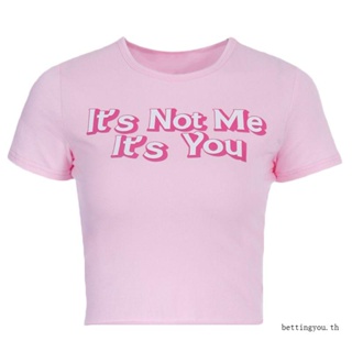 Bettingyou เสื้อยืดครอปท็อป แขนสั้น พิมพ์ลายตัวอักษร Its Not Me Its You สีชมพู สไตล์ฮาราจูกุ สําหรับผู้หญิง