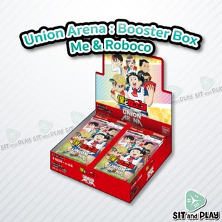 Union Arena : Me &amp; Roboco - Booster Box (UA09BT) ลิขสิทธิ์แท้ 100%