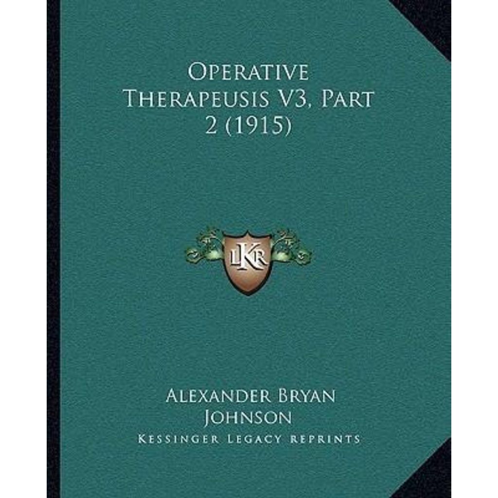 Operative Therapeusis V3, ตอนที่ 2 (1915) โดย Alexander Bryan Johnson (ฉบับสหรัฐอเมริกา ปกอ่อน)