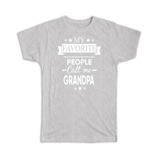 เสื้อยืด พิมพ์ลาย My Favorite People Call Me Grandpa Birthday Christmas Grandfather สําหรับผู้ชาย