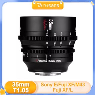 7artisans 35mm T1.05 APS-C Cine Manual Focus Large Aperture Lens สําหรับ Sony E Canon R RF Fuji X M4/3 L Mount