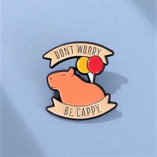 เข็มกลัดโลหะ รูปการ์ตูน Capybara Dont Worry Fun Lapel Pin สําหรับติดกระเป๋าเป้สะพายหลัง