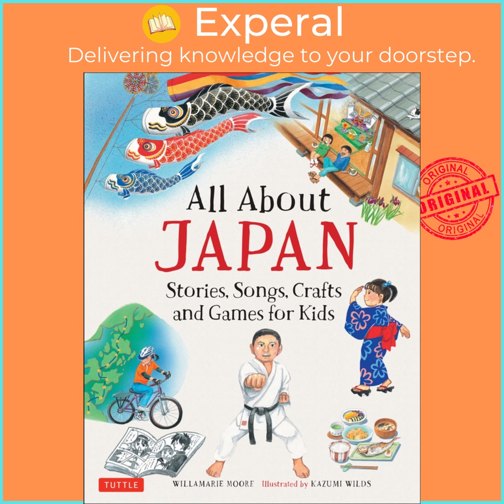 All About Japan : Stories, Songs, Crafts and Games for Kids โดย Willamarie Moore Kazumi Wilds (ฉบับส