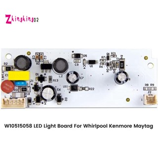 W.10515058 บอร์ดไฟ LED PCB สําหรับตู้เย็น Whirlpool Kenmore Maytag10465957