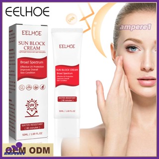 Eelhoe Sunscreen ครีมกันแดดสดชื่นไม่เหนียวเหนอะหนะ Waterproof Non-makeup Skin Care Products Sunscreen -AME1