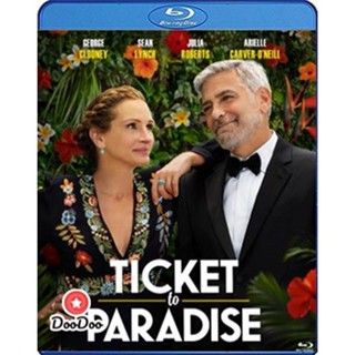 Bluray Ticket to Paradise (2022) ตั๋วรักสู่พาราไดซ์ (เสียง Eng 7.1 /ไทย | ซับ Eng/ไทย) หนัง บลูเรย์