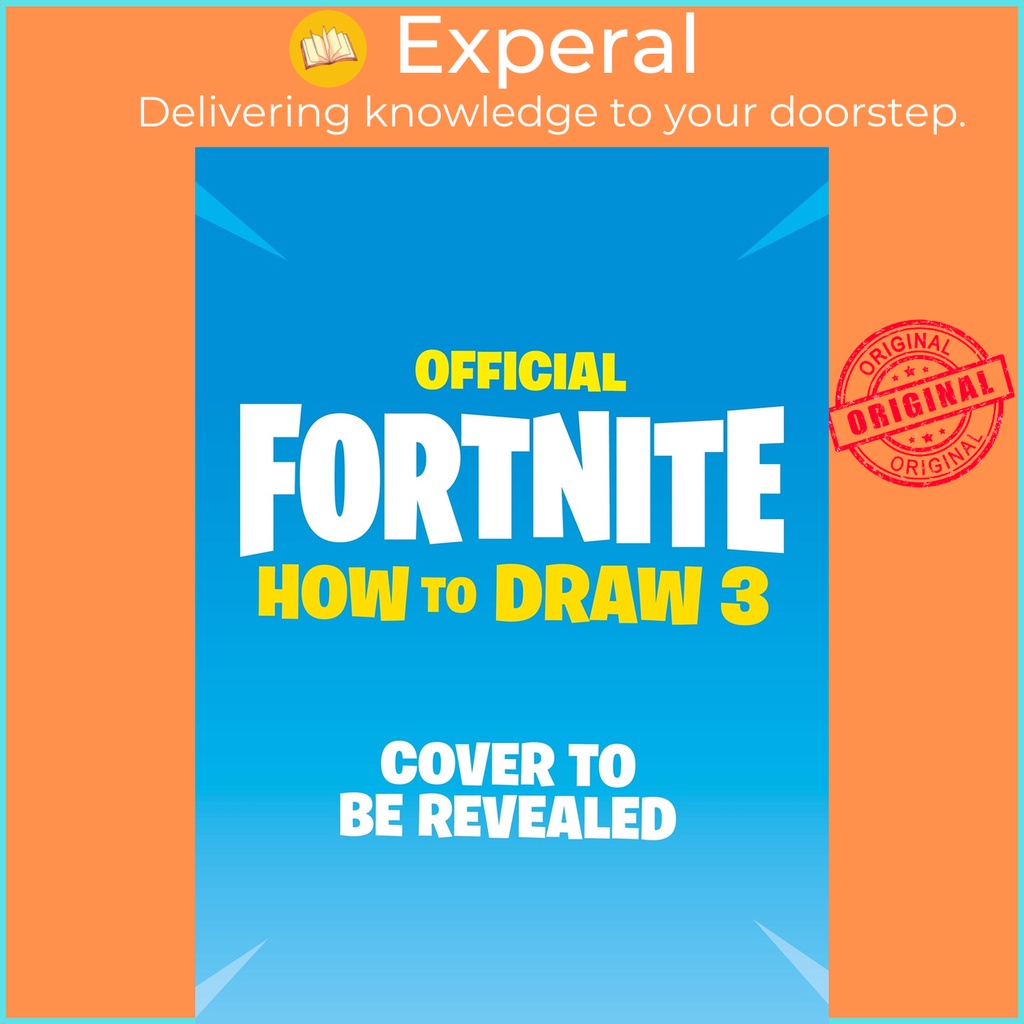 FORTNITE Official: How to Draw Volume 3 โดย Epic Games (ฉบับสหราชอาณาจักรปกอ่อน)