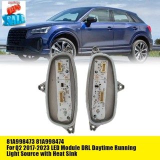 1 คู่ 81A998473 81a998474 โมดูลควบคุมไฟ LED แบบเปลี่ยน สําหรับ Audi Q2 2017-2023 DRL