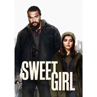 Sweet Girl สวีทเกิร์ล (2021) DVD หนัง มาสเตอร์ พากย์ไทย