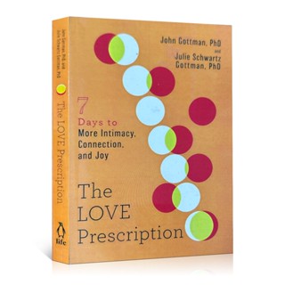 The Love Prescription: Seven Days To More Intimacy, Connection และ Joy By John Gottman PhD และ Julie Schwartz Gottman PhD