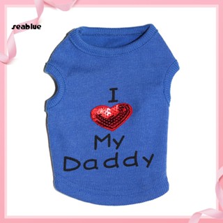 [SE] เสื้อผ้าสัตว์เลี้ยง เสื้อกั๊ก แขนกุด พิมพ์ลายตัวอักษร I Love My Mommy/Daddy สําหรับสุนัข