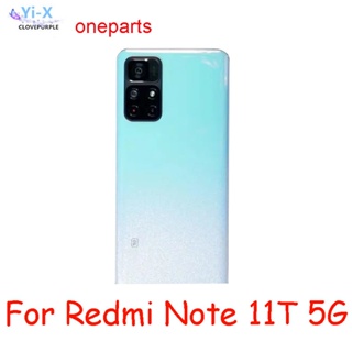  สําหรับ Xiaomi Redmi Note 11T 5G 21091116Ai ฝาครอบแบตเตอรี่ด้านหลัง พร้อมเลนส์กล้อง อะไหล่ซ่อมเคส