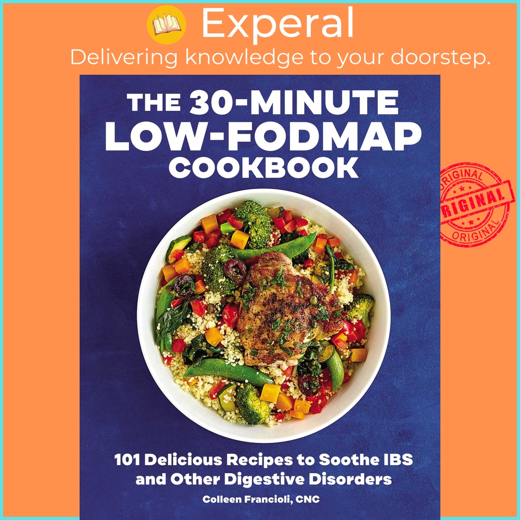 The 30-Minute Low-FODMAP Cookbook - 101 สูตรอร่อยปลอบประโลม IBS และโดยคอลลีน Francioli (ฉบับสหรัฐอเม