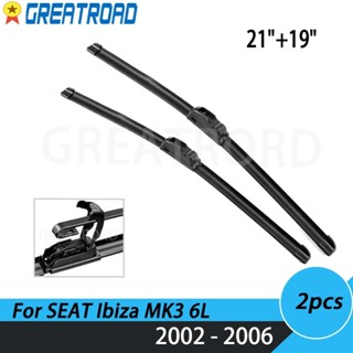 ใบปัดน้ําฝนกระจกหน้ารถยนต์ LHD 21 นิ้ว และ 19 นิ้ว สําหรับ SEAT Ibiza MK3 6L 2002-2006