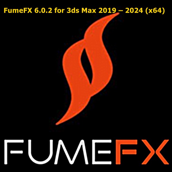 โปรแกรม FumeFX 6.0.2 for 3ds Max 2019 – 2024 (x64) ปลั๊กอินสำหรับ 3ds Max