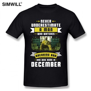 ดีมาก Never Underestimate A Man Who Watches Breaking Bad And Was Born In T Shirt Men Stylish Short Sleeves Cotton Tee O-