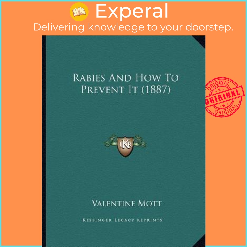 Rabies And How To Prevent It (1887) โดย Valentine Mott (ฉบับสหรัฐอเมริกาปกอ่อน)