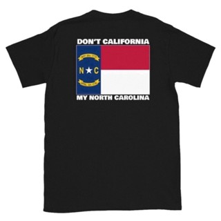 เสื้อยืดคอกลม เสื้อไม่ต้องรีด เสื้อยืดผ้าฝ้าย ผ้านุ่ม เสื้อยืด พิมพ์ลาย DonT California My North Carolina ป้องกันแสงสะท