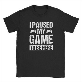 เสื้อยืดลําลอง แขนสั้น พิมพ์ลาย I Paused My Game to Be Here สไตล์วินเทจ สําหรับผู้ชาย