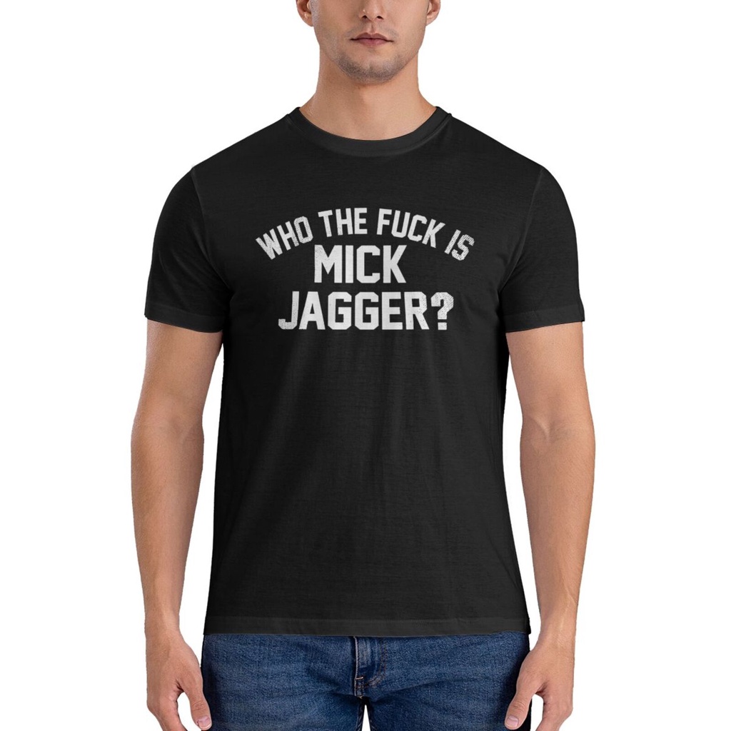 เสื้อยืด พิมพ์ลาย Who The F Uk Is Mick Jagger คุณภาพสูง เหมาะกับของขวัญ สําหรับผู้ชาย