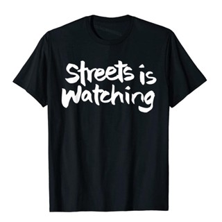 เสื้อยืด ผ้าฝ้าย ขนาดใหญ่ พิมพ์ลาย Streets Is Watching สไตล์วินเทจ สําหรับผู้ชาย