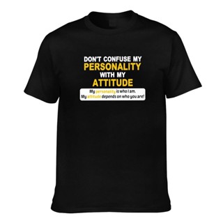 เสื้อยืดแขนสั้น พิมพ์ลายการ์ตูน DonT Confuse My Personality With My Attitude Sarcasm สําหรับผู้ชาย