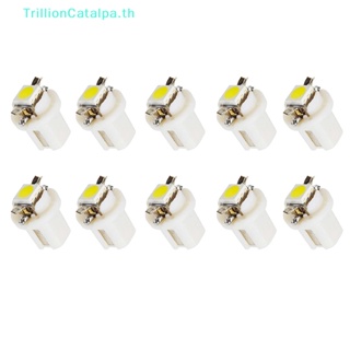 Trillioncatalpa หลอดไฟ T5 B8.5d LED สําหรับติดตกแต่งภายในรถยนต์ 10 ชิ้น