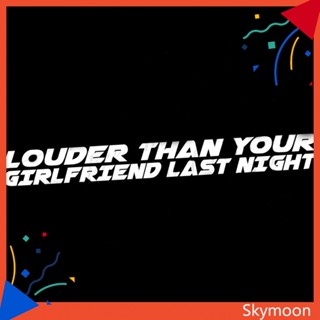 Skym* สติกเกอร์ ลายตัวอักษร Than Your Girlfriend Last Night สําหรับติดตกแต่งกันชนรถยนต์