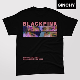 【ใหม่】Blackpink | T-shirt | "How you like that" | Jisoo | Jennie | Lisa | Rose | T-shirt