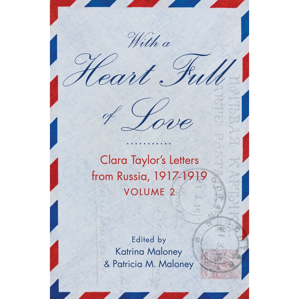 With A Heart Full of Love - Clara Taylors Letters จากรัสเซีย 1918-1919 โดย Patricia M. Maloney (ฉบับ