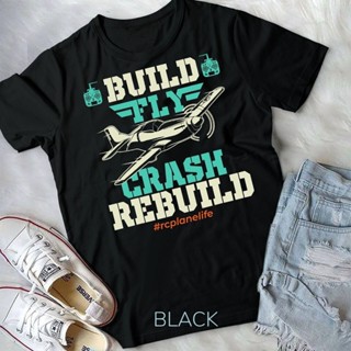 Build Fly Crash Rebuild - เสื้อยืด ลายเครื่องบินบังคับ สําหรับทุกเพศ        